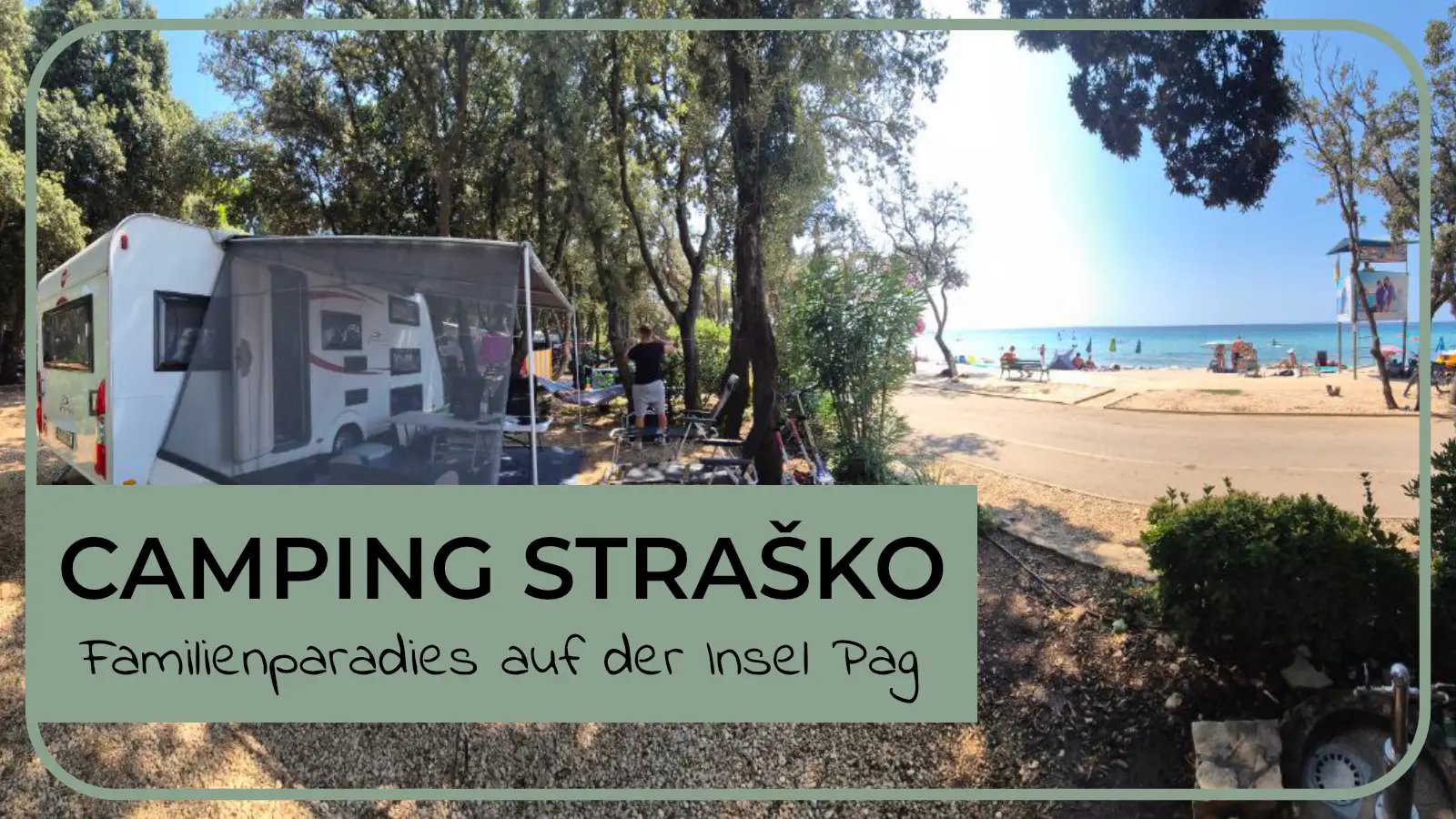 Familienparadies Camping Strasko auf Pag, Kroatien